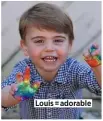  ??  ?? Louis = adorable