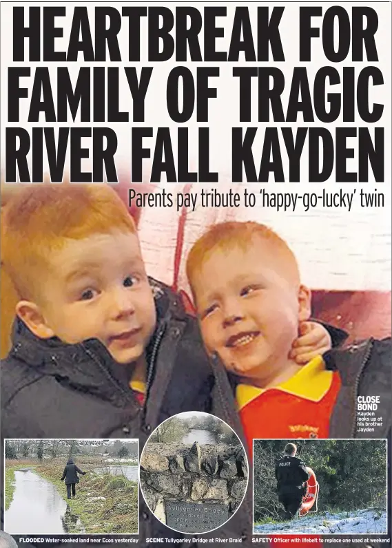  ??  ?? FLOODED Water-soaked land near Ecos yesterday SCENE Tullygarle­y Bridge at River Braid CLOSE BOND Kayden looks up at his brother Jayden SAFETY Officer with lifebelt to replace one used at weekend