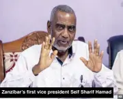  ??  ?? Zanzibar’s first vice president Seif Sharif Hamad