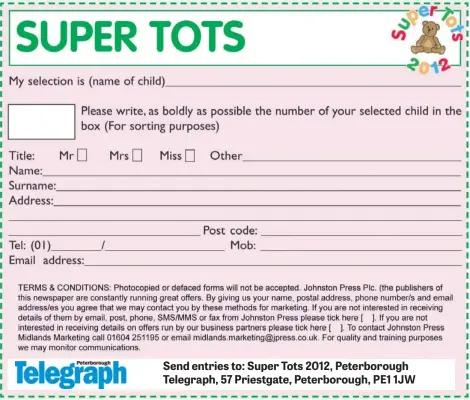  ??  ?? Send entries to: Super Tots 2012, Peterborou­gh Telegraph, 57 Priestgate, Peterborou­gh, PE1 1JW