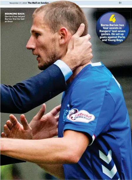  ??  ?? BOUNCING BACK: Gerrard has helped Barisic find his feet at Ibrox