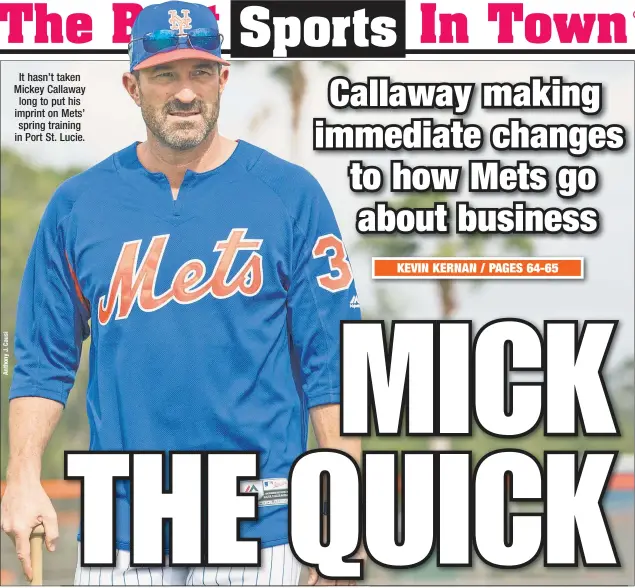  ??  ?? It hasn’t taken Mickey Callaway long to put his imprint on Mets’ spring training in Port St. Lucie.