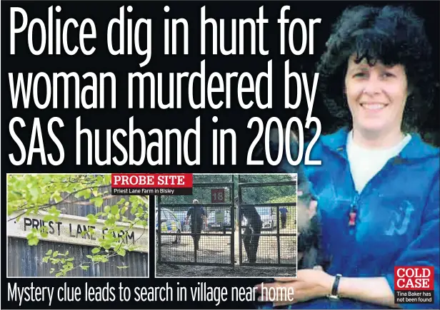  ??  ?? Priest Lane Farm in Bisley
Tina Baker has not been found