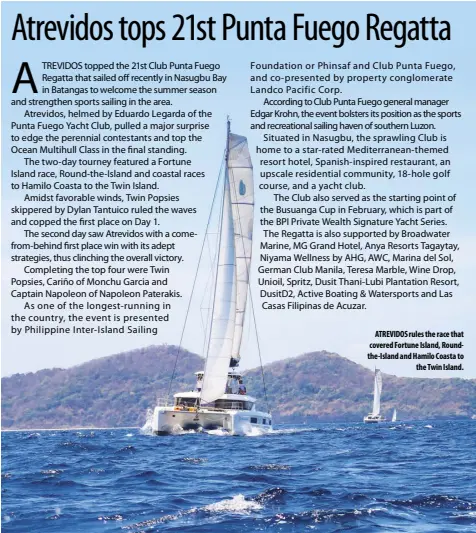  ?? ?? ATREVIDOS rules the race that covered Fortune Island, Roundthe-island and Hamilo Coasta to the Twin Island.