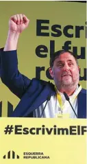  ?? EFE ?? Oriol Junqueras