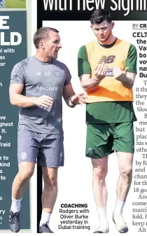  ??  ?? COACHING Rodgers with Oliver Burke yesterday in Dubai training