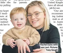  ?? ?? Rachel Eyles with son Levi. Picture: Tony Gough