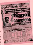  ??  ?? La prima pagina della «Gazzetta» dell’11 maggio 1987 con Maradona e lo scudetto del Napoli