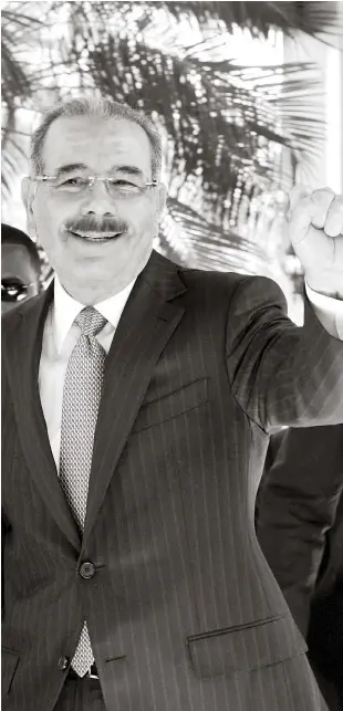  ??  ?? Danilo Medina, el presidente de todos los dominicano­s.