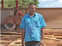  ?? Photo: ?? Businessma­n Shaan Ali at one of his timber sawmill in Seaqaqa.