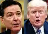  ?? HARD LINE: Comey says Trump’s leadership is ego-driven ??