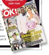  ?? ?? ● See all the wedding photos and full interview in OK! magazine, on sale now