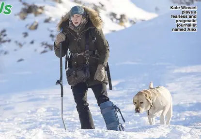  ??  ?? Kate Winslet plays a fearless and pragmatic journalist named Alex