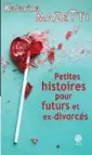  ??  ?? ✐ Petites histoires pour futurs et ex-divorcés, de Katarina Mazetti, Gaïa Éditions, 240 p., 20 €. Traduit par Léna Grumbach.