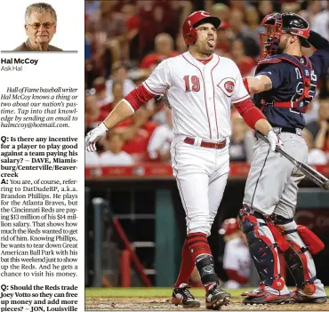  ?? JOHN MINCHILLO / AP ?? Joey Votto won’t be packing up to leave Cincinnati anytime soon. He has a no-trade clause and has said repeatedly that he wants to stay with the Reds.