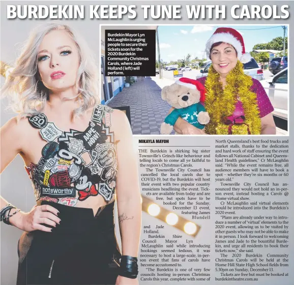  ??  ?? Burdekin Mayor Lyn Mclaughlin is urging people to secure their tickets soon for the 2020 Burdekin Community Christmas Carols, where Jade Holland ( left) will perform.