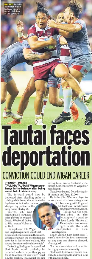  ??  ?? Tautai in action for Wigan but now unsure about his future in this country