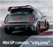  ??  ?? Mini GP concept: “a big jump”