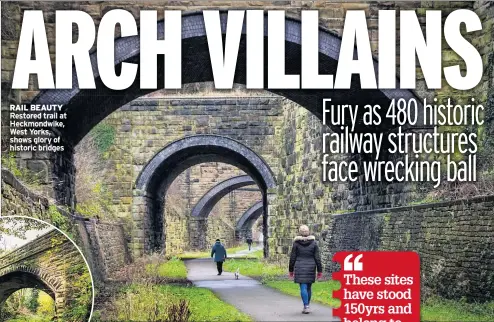  ??  ?? RAIL BEAUTY Restored trail at Heckmondwi­ke, West Yorks, shows glory of historic bridges