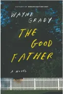  ?? The Good Father Wayne Grady Doubleday ??