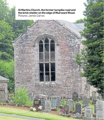  ?? Pictures: James Carron. ?? St Martins Church, the former turnpike road and the brick shelter on the edge of Muirward Wood.