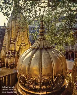  ??  ?? Kashi Vishwanath Temple is one of the holiest Shiva temples.