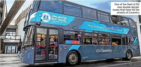  ?? ?? One of the fleet of 50 new double-decker buses that have hit the streets of Coventry