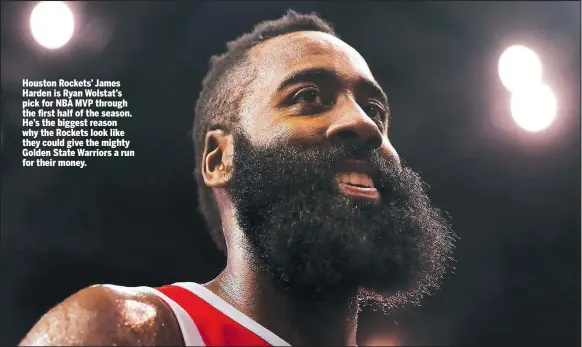  ?? GETTY IMAGES ?? Houston Rockets’ James Harden is Ryan Wolstat’s pick for NBA MVP through the first half of the season. He’s the biggest reason why the Rockets look like they could give the mighty Golden State Warriors a run for their money.
