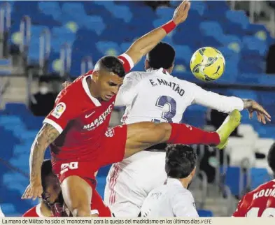  ?? // EFE ?? La mano de Militao ha sido el `monotema' para la quejas del madridismo en los últimos días
Y mañana ERNEST FOLCH