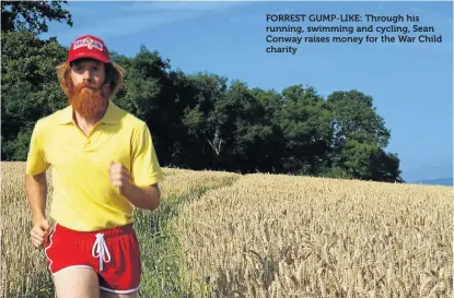  ??  ?? FORREST GUMP-LIKE: Through his running, swimming and cycling, Sean Conway raises money for the War Child charity