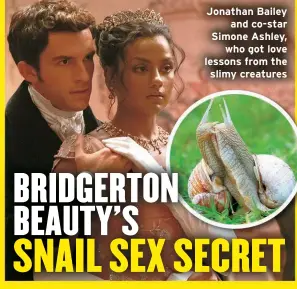  ?? ?? Jonathan Bailey and co-star Simone Ashley, who got love lessons from the slimy creatures