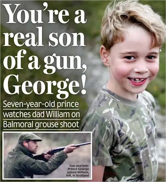  ??  ?? Gun and heir: Prince George joined William, left, in Scotland