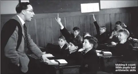  ??  ?? Making it count: 1950s pupils had arithmetic skills