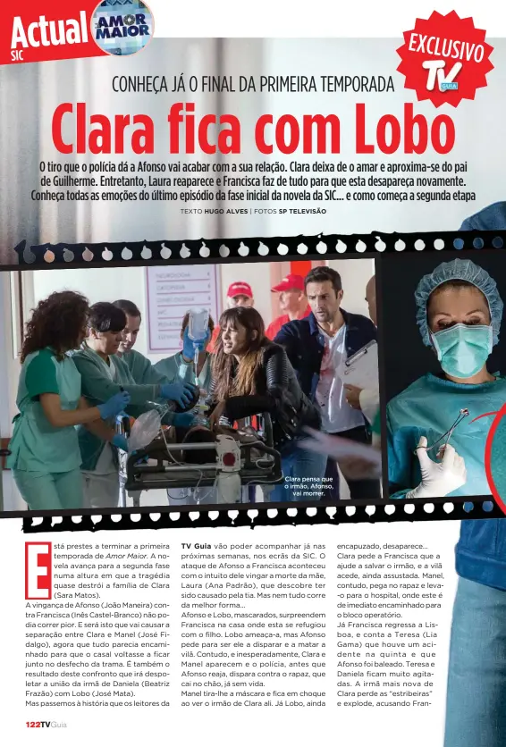  ?? | FOTOS SP TELEVISÃO ?? SIC
Clara pensa que o irmão, Afonso,
vai morrer.