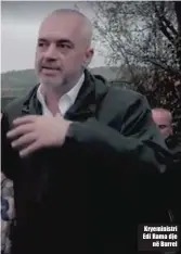  ??  ?? Kryeminist­ri Edi Rama dje në Burrel