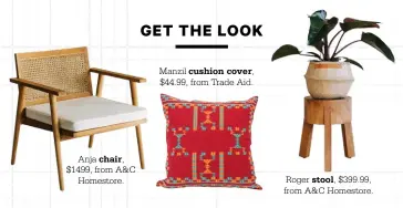  ??  ?? Anja chair,$1499, from A&amp;CHomestore.GET THE LOOK Manzil cushion cover,$44.99, from Trade Aid. Roger stool, $399.99, from A&amp;C Homestore.