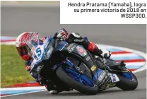  ??  ?? Hendra Pratama ( Yamaha), logra su primera victoria de 2018 en WSSP300.