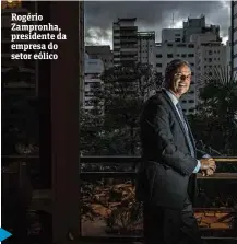  ?? Marlene Bergamo - 7.out.2016/Folhapress ?? Rogério Zampronha, presidente da empresa do setor eólico