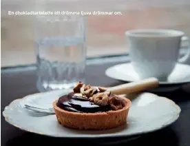  ??  ?? En chokladtar­telette att drömma ljuva drömmar om.