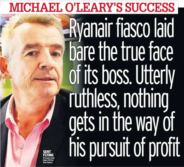  ??  ?? SENT FLYING O’Leary has been hit by the fiasco