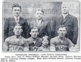  ?? ?? A Boston Globe article on 5 May, 1921 featuring William Fennell, Patrick’s brother. Like Patrick, he was very involved in Boston Irish affairs, they were founder members of the Boston Tipperary team, as pictured (‘Tipperary Football Club Dance Committee’).