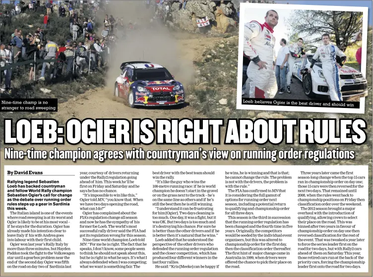  ??  ?? Nine-time champ is no stranger to road sweeping Loeb believes Ogier is the best driver and should win