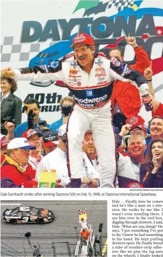  ?? ASSOCIATED PRESS FILE PHOTOS ?? Dale Earnhardt smiles after winning Daytona 500 on Feb. 15, 1998, at Daytona Internatio­nal Speedway. Dale Earnhardt crosses the finish line for his first and only Daytona 500 victory. Earnhardt had been 0-for-19 heading into the race.