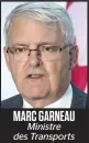  ??  ?? MARC GARNEAU Ministre des Transports