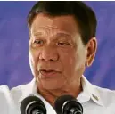  ??  ?? Rodrigo Duterte