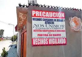  ?? HUGO ARMANDO LÓPEZ ?? Una manta con la que vecinos intentan inhibir a los delincuent­es.