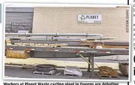  ??  ?? Workers at Planet Waste carting plant in Queens are debating between two different unions.