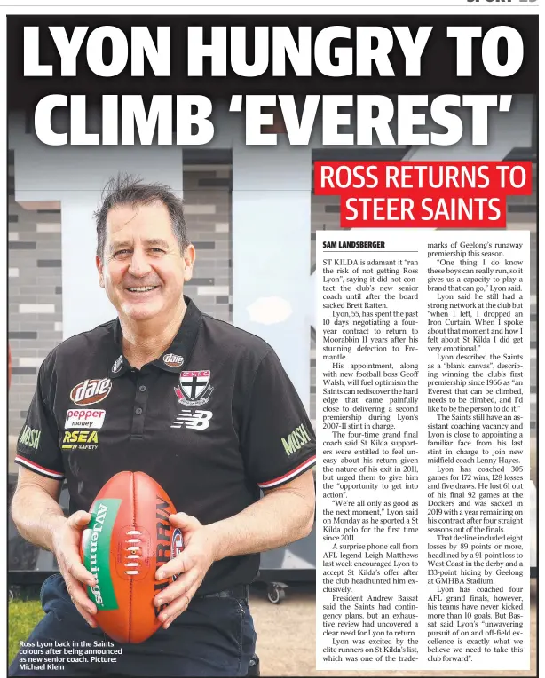  ?? Picture: Michael Klein ?? Ross Lyon back in the Saints colours after being announced as new senior coach.