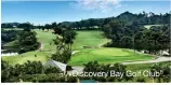  ??  ?? Discovery Bay Golf ClubB