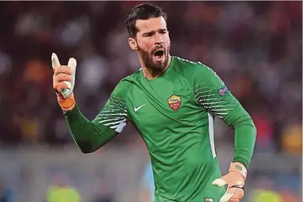  ??  ?? Alisson Becker is now the world’s most expensive goalkeeper after Liverpool paid his former club AS Roma RM247 million for his services. REUTERS PIC
